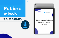 Okres wypowiedzenia umowy o pracę w 2026 roku - e-book